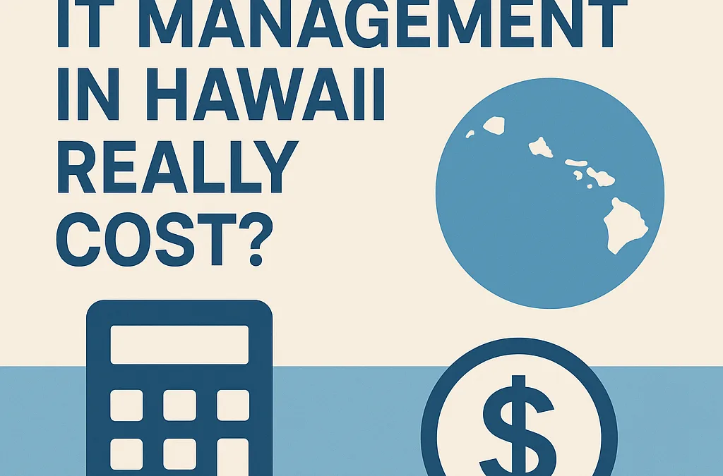 How Much Does IT Management in Hawaii Really Cost? | Cowabunga Computers